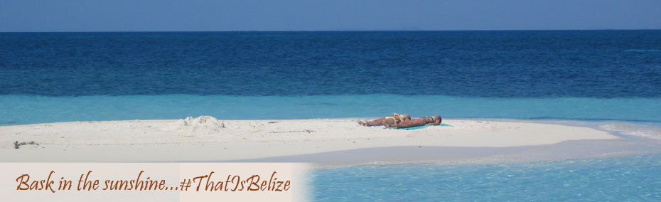 BAsk in the sunshine...Thatis Belize